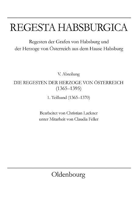 Regesta Habsburgica. Regensten der Grafen von Habsburg und der Herzoge von Österreich aus dem Hause Habsburg
