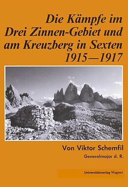 Fester Einband Die Kämpfe im Drei-Zinnen-Gebiet und am Kreuzberg in Sexten 1915-1917 von Viktor Schemfil