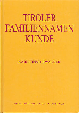 Fester Einband Tiroler Familiennamenkunde von Karl Finsterwalder