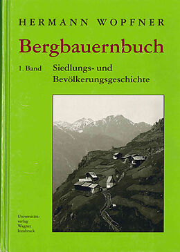 Fester Einband Bergbauernbuch. Von Arbeit und Leben des Tiroler Bergbauern. Band 1 von Hermann Wopfner