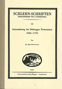 Fester Einband Die Auswanderung der Deferegger Protestanten 1666 bis 1725 von Alois Dissertori