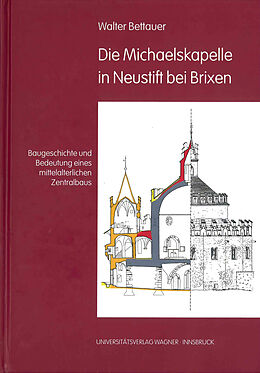 Fester Einband Die Michaelskapelle in Neustift bei Brixen von Walter Bettauer