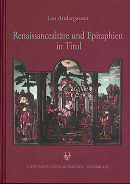 Fester Einband Renaissancealtäre und Epitaphien in Tirol von Leo Andergassen