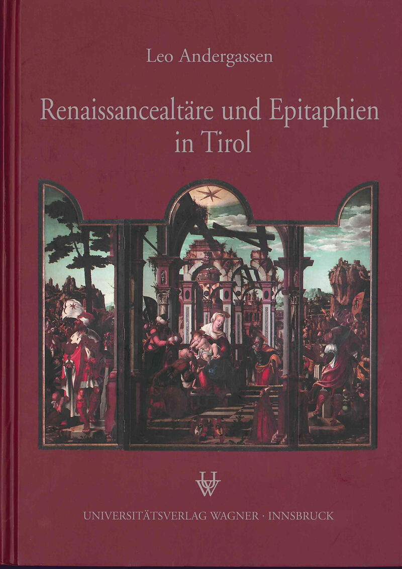 Renaissancealtäre und Epitaphien in Tirol