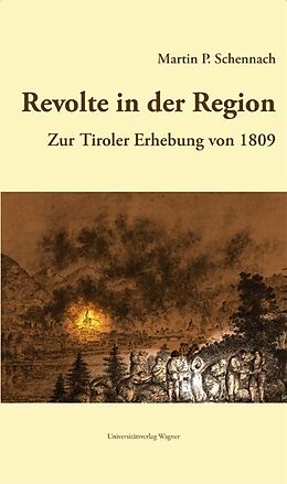 Fester Einband Revolte in der Region. Zur Tiroler Erhebung 1809 von Martin P. Schennach