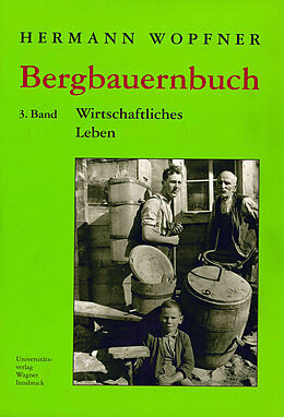 Fester Einband Bergbauernbuch. Von Arbeit und Leben des Tiroler Bergbauern. Band 3 von Hermann Wopfner