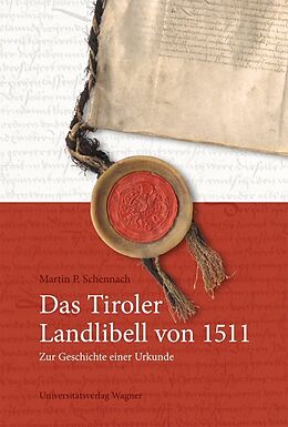Fester Einband Das Tiroler Landlibell von 1511 von Martin P. Schennach