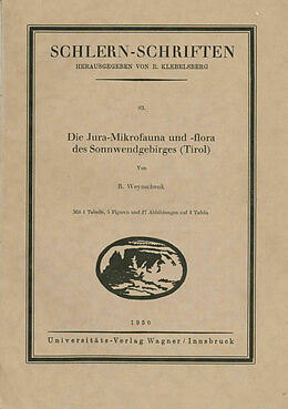 Kartonierter Einband Die Jura-Mikrofauna und -flora des Sonnwendgebirges (Tirol) von Robert Weynschenk