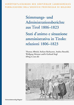 Kartonierter Einband Stimmungs- und Administrationsberichte aus Tirol 1806-1823 / Relazioni sugli stati d´animo e sull´amministrazione in Tirolo 1806-1823 von 