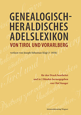 Fester Einband Genealogisch-heraldisches Adelslexikon von Tirol und Vorarlberg von Joseph Sebastian Kögl