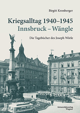 Kartonierter Einband Kriegsalltag 1940-1945 Innsbruck - Wängle von Birgitt Kronberger