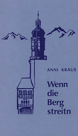 E-Book (epub) Wenn die Berg streitn von Anni Kraus