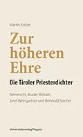 E-Book (epub) Zur höheren Ehre - Die Tiroler Priesterdichter von Martin Kolozs