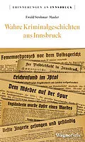E-Book (epub) Wahre Kriminalgeschichten aus Innsbruck von Eva Caroline Strohmar