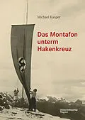 E-Book (epub) Das Montafon unterm Hakenkreuz von Michael Kasper
