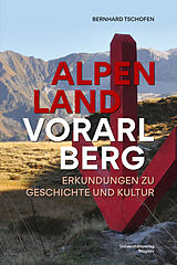 Fester Einband Alpenland Vorarlberg von Bernhard Tschofen