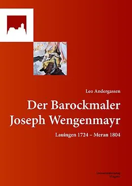 E-Book (epub) Der Barockmaler Joseph Wengenmayr von Leo Andergassen
