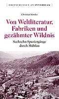 E-Book (epub) Von Weltliteratur, Fabriken und gezähmter Wildnis von Christian Kössler