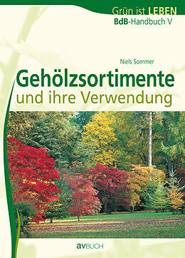 Kartonierter Einband BdB-Handbuch V - Gehölzsortimente und ihre Verwendung von Niels Sommer