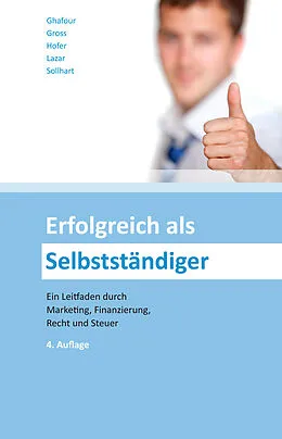 E-Book (pdf) Erfolgreich als Selbstständiger (Ausgabe Österreich) von Andreas Ghafour, Sascha Gross, Alexander Hofer