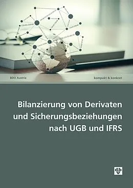 E-Book (pdf) Die Bilanzierung von Derivaten und Sicherungsbeziehungen nach UGB und IFRS (Ausgabe Österreich) von Klemens Eiter, Gerhard Fremgen, Reinhard Rindler