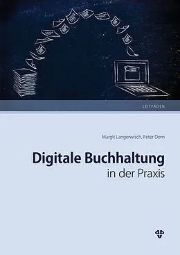 E-Book (pdf) Digitale Buchhaltung in der Praxis (Ausgabe Österreich) von Peter Dorn, Margit Langerwisch