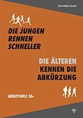 E-Book (pdf) Die Jungen rennen schneller  die Älteren kennen die Abkürzung von Richard Kaan