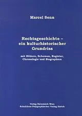 Kartonierter Einband (Kt) Rechtsgeschichte - ein kulturhistorischer Grundriss von Marcel Senn