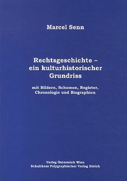 Kartonierter Einband Rechtsgeschichte - ein kulturhistorischer Grundriss von Marcel Senn