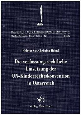Fester Einband Die verfassungsrechtliche Umsetzung der UN-Kinderrechtskonvention in Österreich von Helmut Sax, Christian Hainzl
