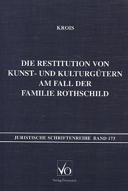 Kartonierter Einband Die Restitution von Kunst- und Kulturgütern am Fall der Familie Rothschild von Isabella Krois
