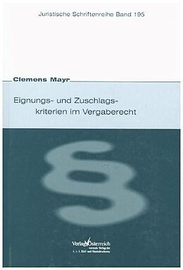 Kartonierter Einband Eignungs- und Zuschlagskriterien im Vergaberecht von Clemens Mayr