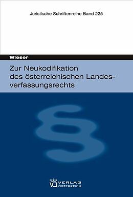 Kartonierter Einband Zur Neukodifikation des österreichischen Landesverfassungsrechts von Bernd Wieser