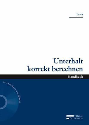 Unterhalt korrekt berechnen, m. CD-ROM (f. Österreich)