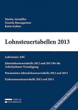 Kartonierter Einband Lohnsteuertabellen 2013 von Martin Atzmüller, Daniela Baumgartner, Karin Kufner