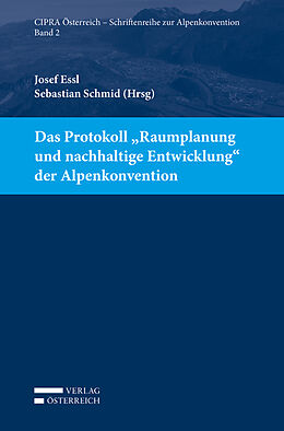 Kartonierter Einband Das Protokoll Raumplanung und nachhaltige Entwicklung der Alpenkonvention von 