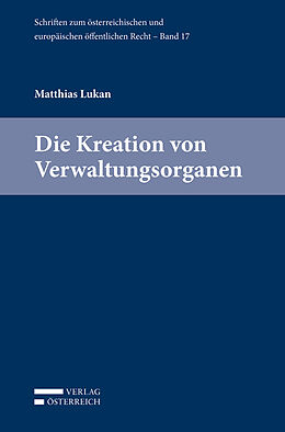 Kartonierter Einband (Kt) Die Kreation von Verwaltungsorganen von Matthias Lukan