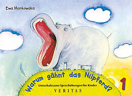 Geheftet Unterhaltsame Atem- und Sprechübungen für Kinder / Warum gähnt das Nilpferd? von Ewa Morkowska