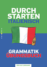 Kartonierter Einband Durchstarten Italienisch Grammatik. Übungsbuch von Laura Ritt-Massera, Laura Isnenghi