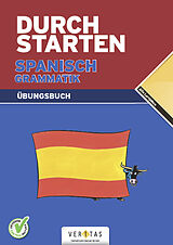 Kartonierter Einband Durchstarten Spanisch Grammatik. Übungsbuch von Monika Veegh, Reinhard Bauer