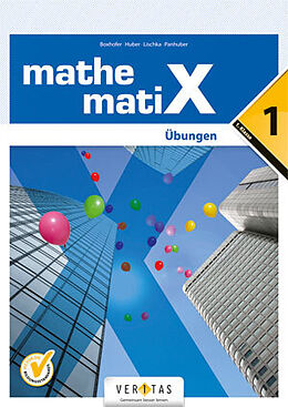 Geheftet mathematiX 1. Übungen von Emmerich Boxhofer, Franz Huber, Ulrike Lischka