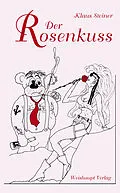 E-Book (epub) Der Rosenkuss von Klaus Steiner