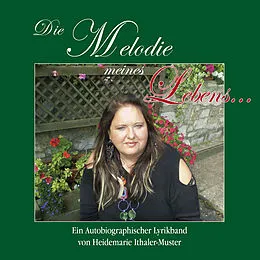 E-Book (pdf) Die Melodie meines Lebens... von Heidemarie Ithaler-Muster