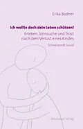 E-Book (epub) Ich wollte doch dein Leben schützen! von Erika Bodner