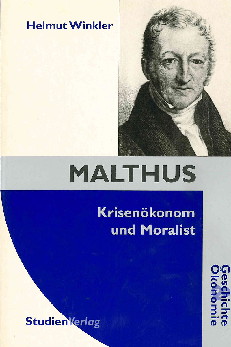 Malthus - Krisenökonom und Moralist