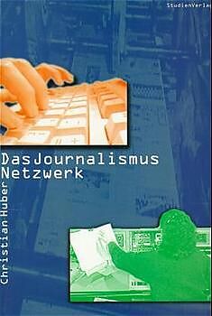 Fester Einband Das Journalismus-Netzwerk von Christian Huber
