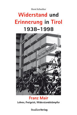 Kartonierter Einband Widerstand und Erinnerung in Tirol 1938-1998 von Horst Schreiber