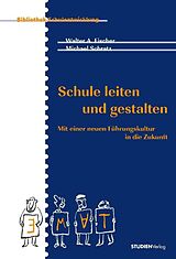 Kartonierter Einband Schule leiten und gestalten von Walter A. Fischer, Michael Schratz