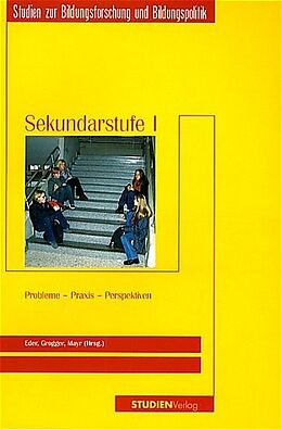 Kartonierter Einband Sekundarstufe I: Probleme - Praxis - Perspektiven von Ferdinand Eder, Günther Grogger