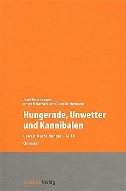 Kartonierter Einband Hungernde, Unwetter und Kannibalen von Josef Nussbaumer